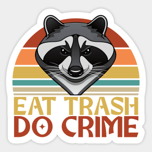 Eat Trash, Do Crime - Raccoon Design Sticker